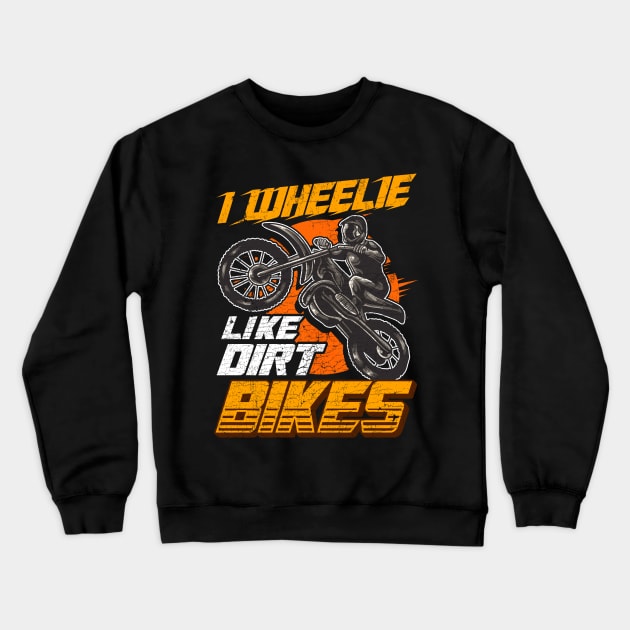 I wheelie like dirt bikes Crewneck Sweatshirt by Shirtbubble